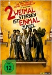 Zweimal sterben ist einmal zuviel